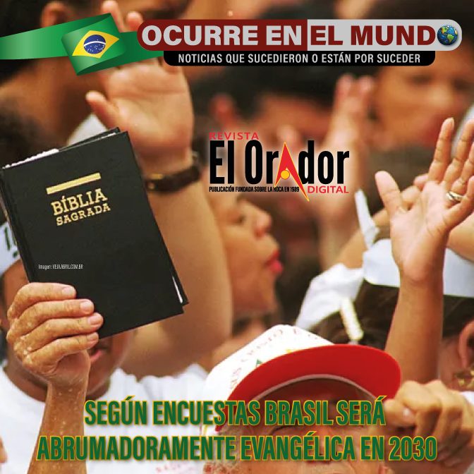 SEGÚN ENCUESTAS BRASIL SERÁ ABRUMADORAMENTE EVANGÉLICA EN 2030