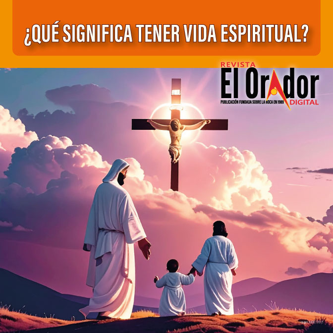 QUE SIGNIFICA TENER UNA VIDA ESPIRITUAL?